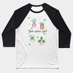 You grow girl! Baseball T-Shirt